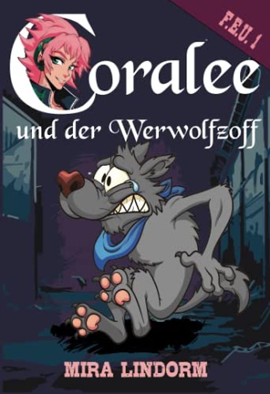 Coralee und der Werwolfzoff: F.E.U. 1