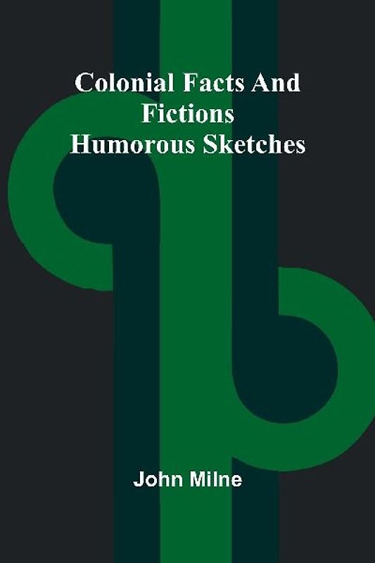 Colonial Facts And Fictions