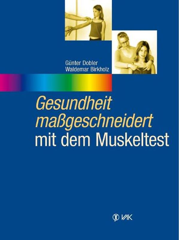 Gesundheit massgeschneidert - mit dem Muskeltest