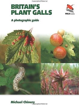Britain's Plant Galls: A Photographic Guide (Britain's Wildlife) - Chinery, Michael