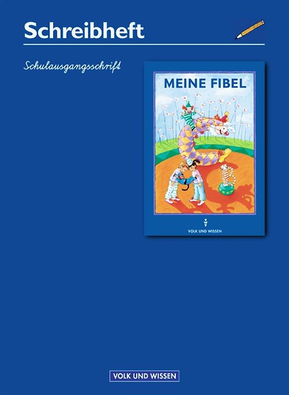 Meine Fibel. Ausgaben 2000 und 2004 / Schreiblehrgang in Schulausgangsschrift