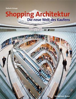 Shopping Architektur. Die neue Welt des Kaufens