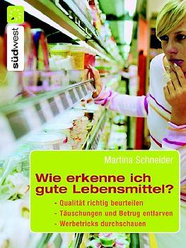 Wie erkenne ich gute Lebensmittel?