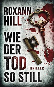 Wie der Tod so still: Thriller (Steinbach und Wagner, Band 9)