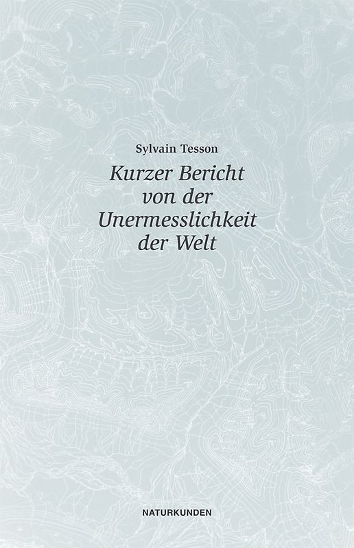 Kurzer Bericht von der Unermesslichkeit der Welt
