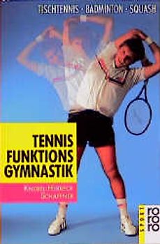 Tennis-Funktionsgymnastik. Tischtennis, Badminton, Squash