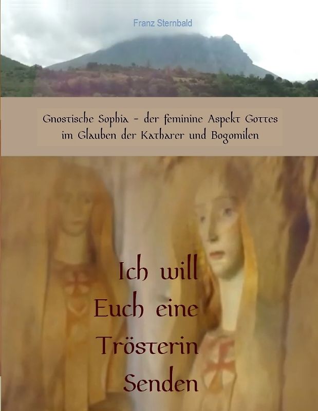 Ich will Euch eine Trösterin senden