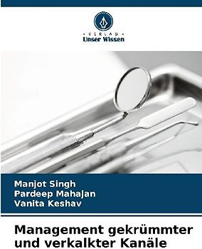 Management gekrümmter und verkalkter Kanäle