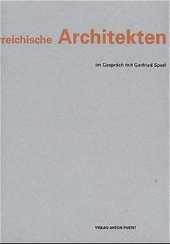 Österreichische Architekten im Gespräch mit Gerfried Sperl
