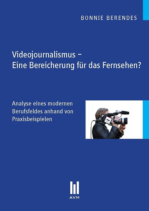 Videojournalismus – Eine Bereicherung für das Fernsehen?