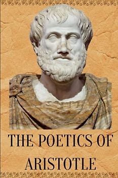 The Poetics Of Aristotle: The New Illustrated Edition