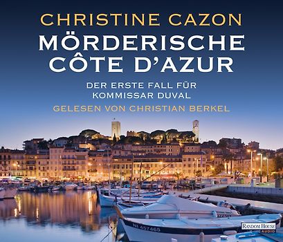 Mörderische Côte d'Azur. Der erste Fall für Kommissar Duval.