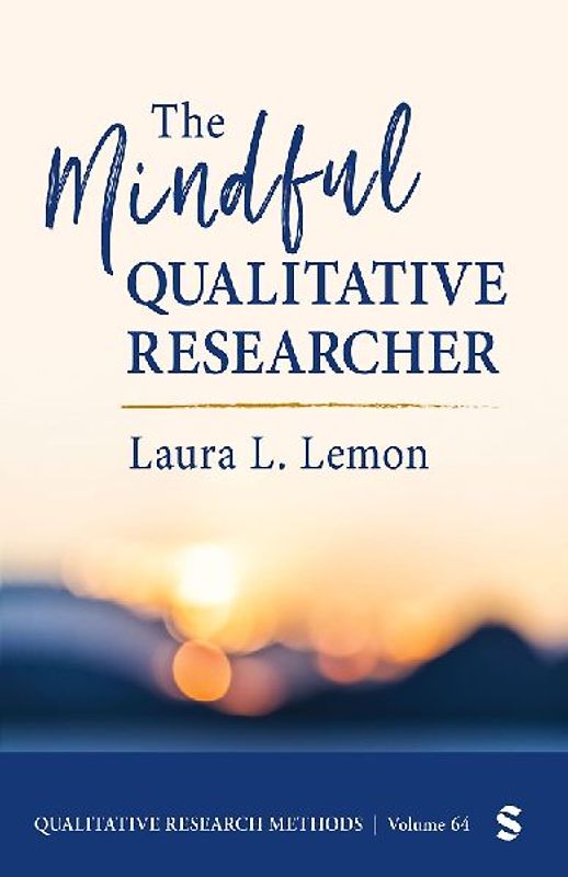 The Mindful Qualitative Researcher