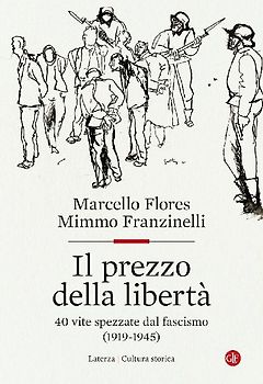 Il prezzo della libertà. 40 vite spezzate dal fascismo (1919-1945)