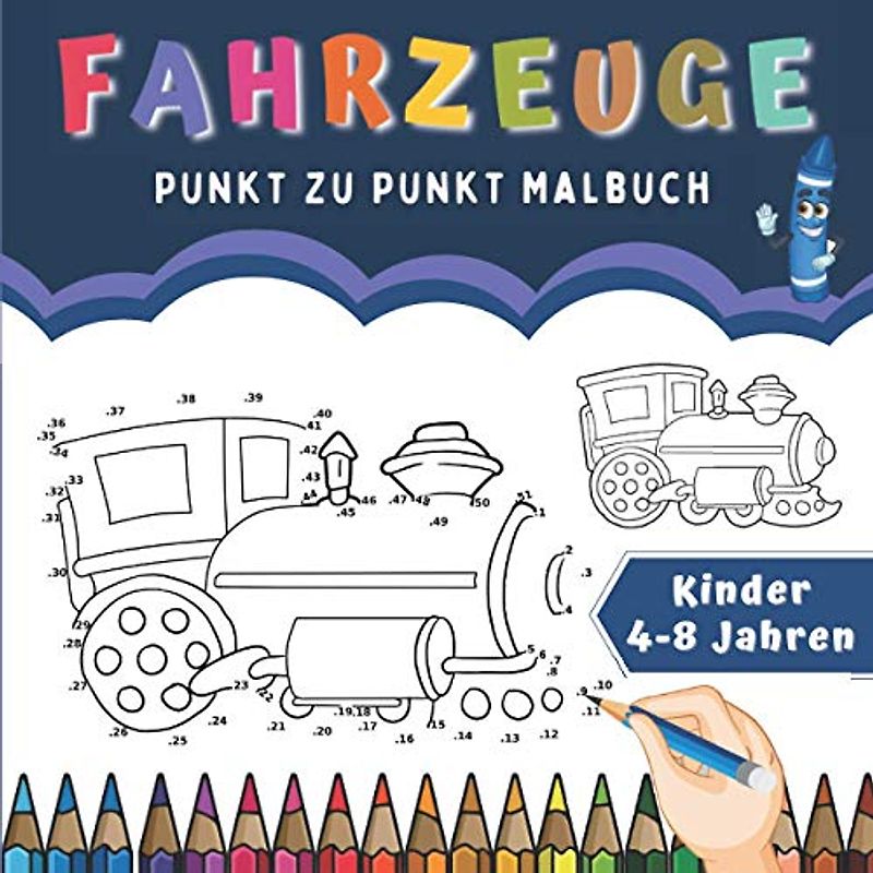 Fahrzeuge Punkt Zu Punkt Malbuch Kinder 4-8 Jahren: Zahlen Verbinden | Transport: LKW, Flugzeug, Auto, Zug, Boot, Motorrad, Traktor | Ideales Geschenk für Mädchen und Jungen.