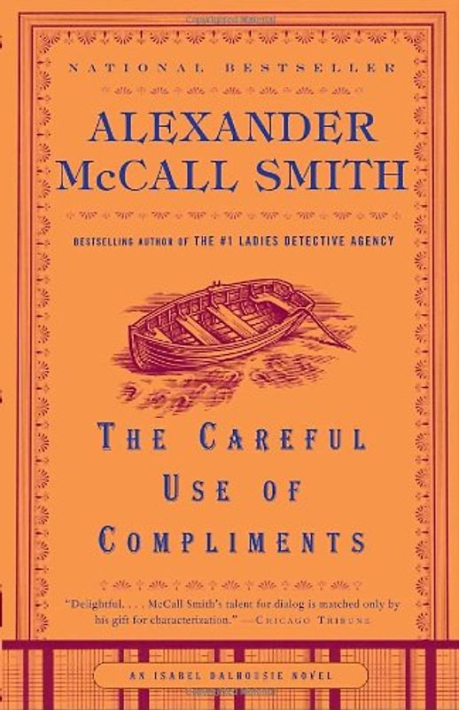 The Careful Use of Compliments: An Isabel Dalhousie Novel (4) (Isabel Dalhousie Mysteries) - McCall Smith, Alexander