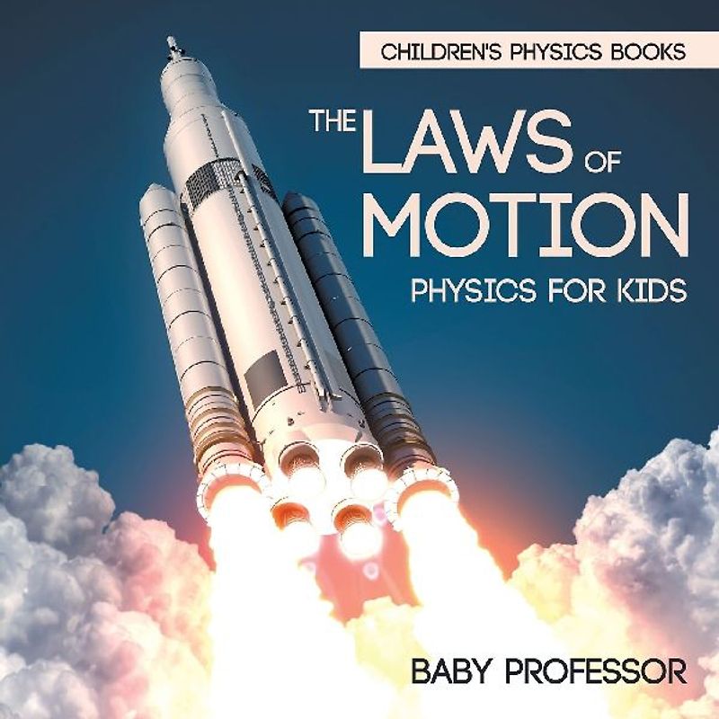 The Laws of Motion Physics for Kids | Children's Physics Books