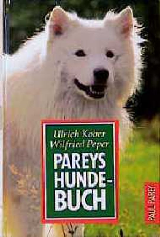 Pareys Hundebuch. Ein Leitfaden für zeitgemässe Hundehaltung