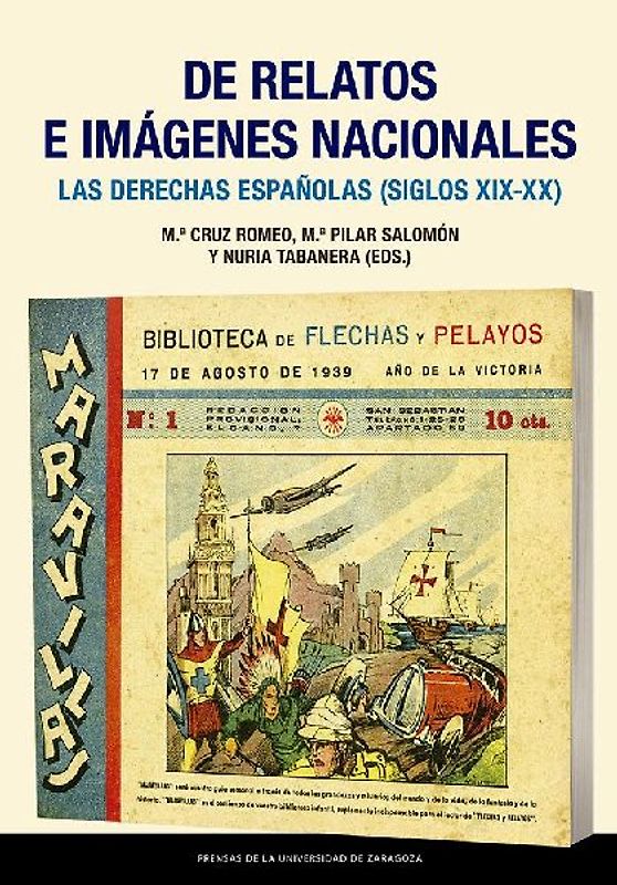 De relatos e imágenes nacionales : las derechas españolas, siglos XIX-XX