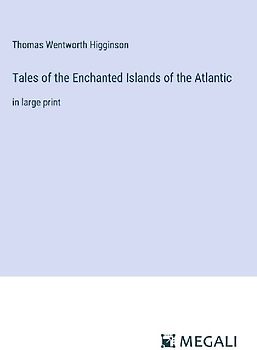 Tales of the Enchanted Islands of the Atlantic