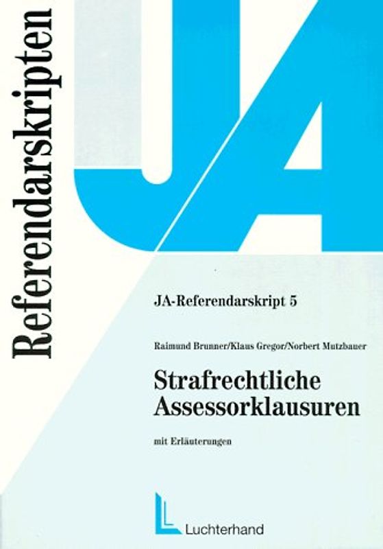 Strafrechtliche Assessorklausuren mit Erläuterungen