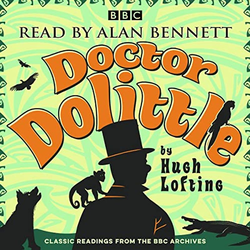 Alan Bennett: Doctor Dolittle Stories: Classic readings from the BBC archive (Classic Readings from the BBC Archives)