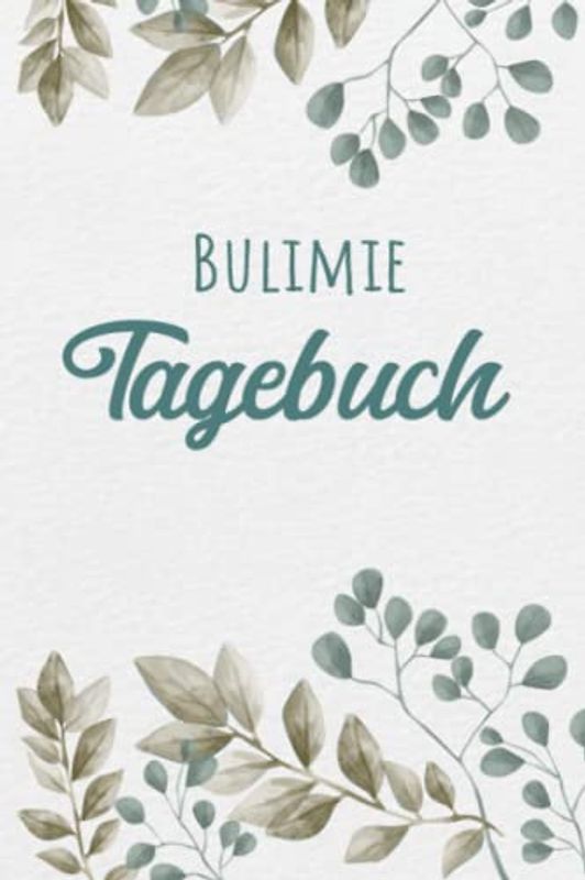 Bulimie Tagebuch: Selbsthilfe bei einer Essucht zum Ankreuzen & Ausfüllen, mit therapeutischen Ernährungstagebuch, Schlaftracker, ... Fresssucht & Essstörung, Recoverymotivation