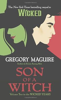 Son of a Witch: Volume Two in The Wicked Years - Gregory Maguire
