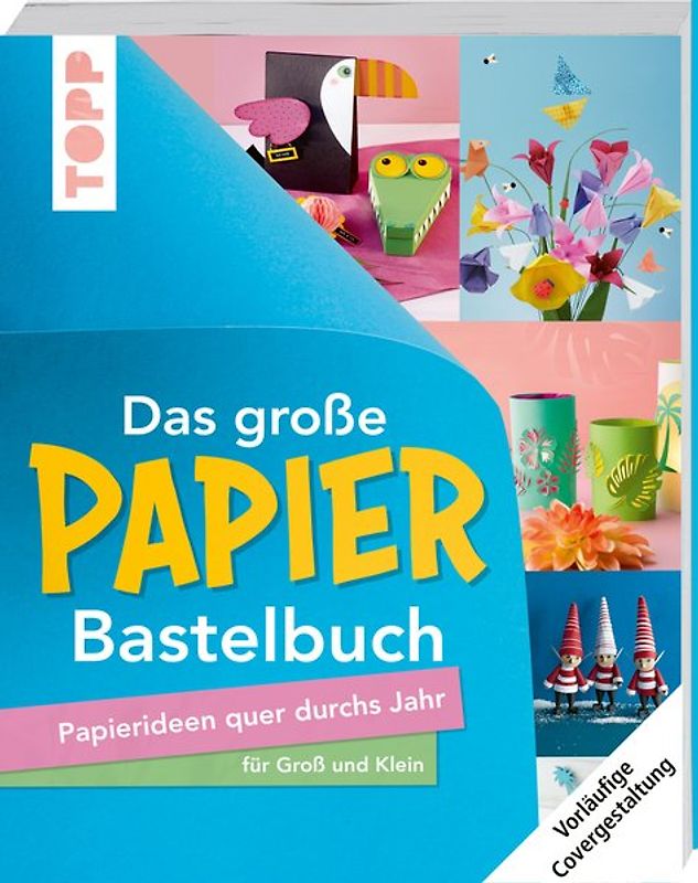 Das große Familienbastelbuch Papier