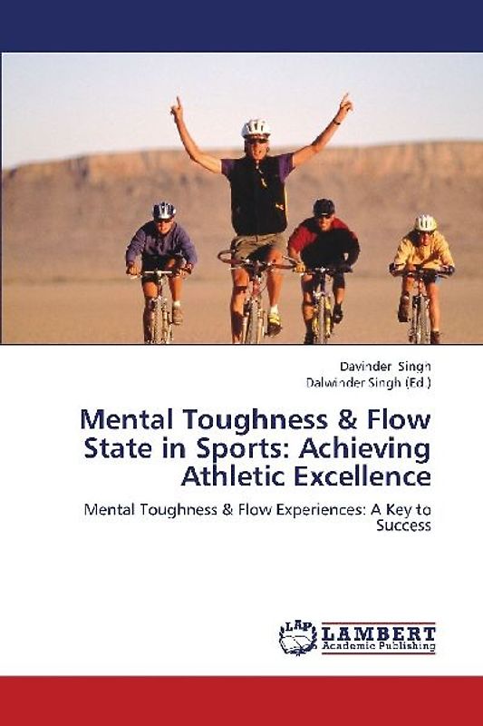 Mental Toughness & Flow State in Sports: Achieving Athletic Excellence