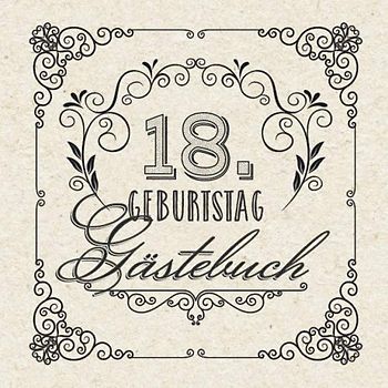 18. Geburtstag - Gästebuch: Vintage Deko zum 18.Geburtstag für Männer oder Frauen - 18 Jahre Geschenke & Retro Dekoration - Buch für Glückwünsche und Fotos der Gäste