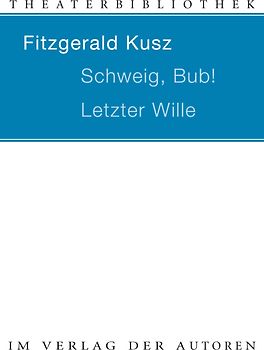 Schweig, Bub! / Letzter Wille