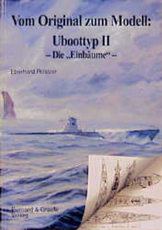 Vom Original zum Modell: Uboottyp II - Die "Einbäume"