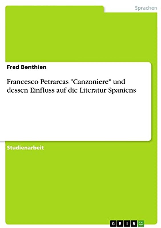 Francesco Petrarcas "Canzoniere" und dessen Einfluss auf die Literatur Spaniens