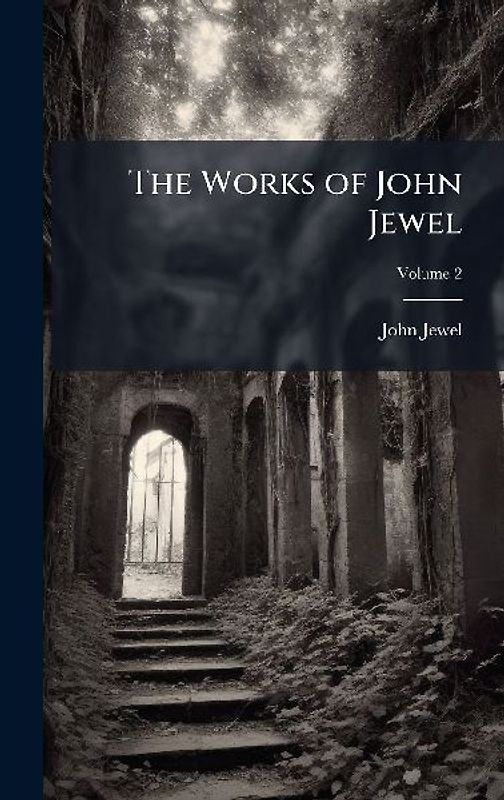 The Works of John Jewel