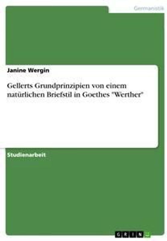 Gellerts Grundprinzipien von einem natürlichen Briefstil in Goethes "Werther"