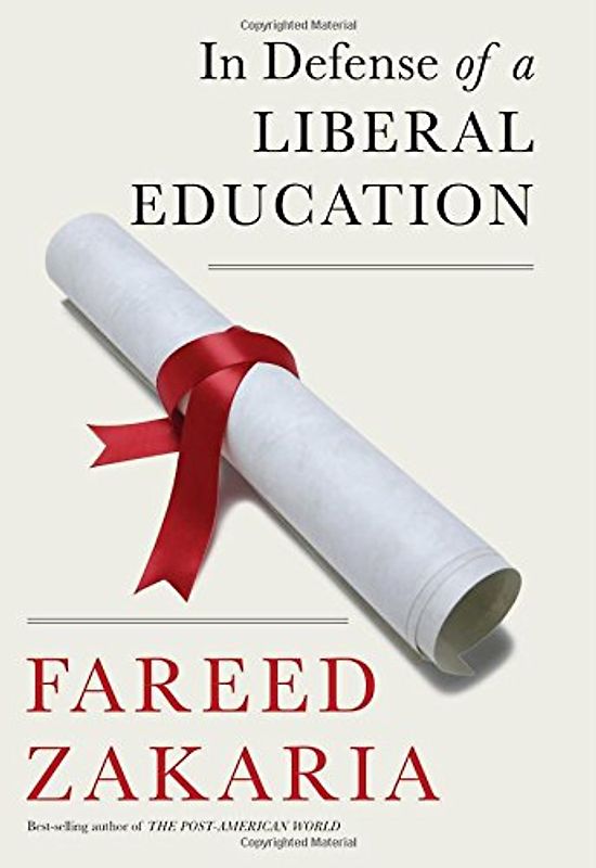 In Defense of a Liberal Education - Zakaria, Fareed