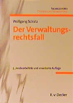 Der Verwaltungsrechtsfall. Eine Anleitung für Studierende an Fachhochschulen