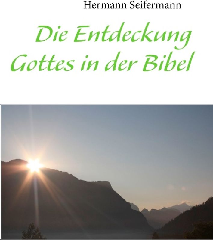 Die Entdeckung Gottes in der Bibel