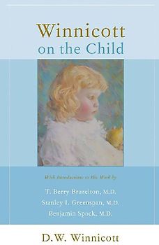 Winnicott On The Child - Winnicott, D.W.