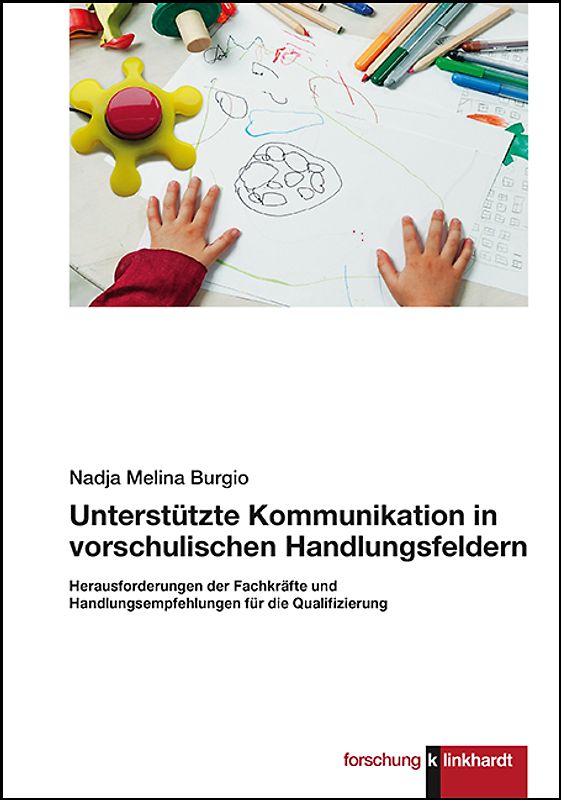 Unterstützte Kommunikation in vorschulischen Handlungsfeldern.
