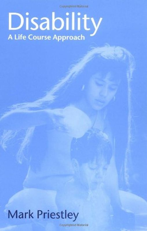 Disability: A Life Course Approach - Mark Priestley