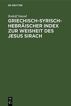 Griechisch-Syrisch-Hebräischer Index zur Weisheit des Jesus Sirach