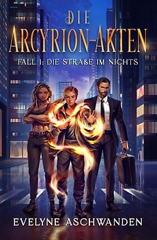 Die Arcyrion-Akten – Fall 1: Die Straße im Nichts