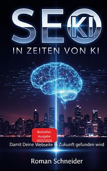 SEO in KI-Zeiten - Suchmaschinenoptimierung in Zeiten künstlicher Intelligenz
