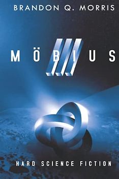 Möbius 3: Hard Science Fiction (Das zeitlose Artefakt, Band 3)