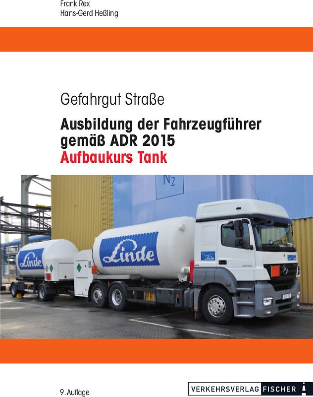 Ausbildung der Fahrzeugführer gemäß ADR 2015 - Aufbaukurs Tank