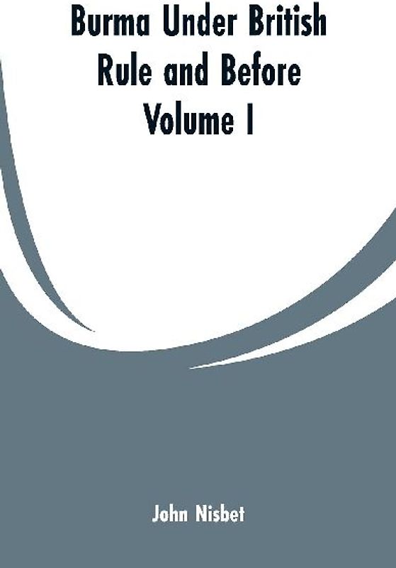 Burma under British Rule and Before