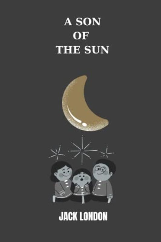 a son of the sun by Jack London