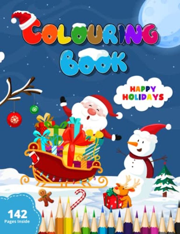 The Ultimate Happy Holidays Colouring Experience: A Festive Adventure for Children and Seniors Filled with Joyful Themes, Illustrations, and Designs ... and Cheer: Join the Happy Holidays Adventure